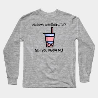 DOWN WITH BUBBLE TEA Long Sleeve T-Shirt